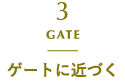 3 GATE Approach the gate